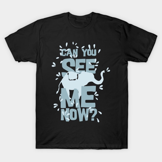 Elephant - Can you see me now ? T-Shirt by Shapwac12